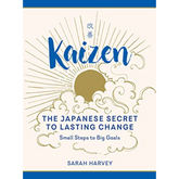 Kaizen: The Japanese Secret to Lasting Change by Sarah Harvey
